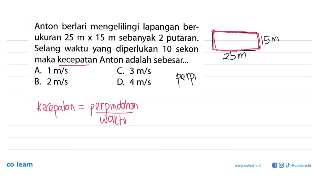 Anton berlari mengelilingi lapangan ber- ukuran 25 m x 15 m