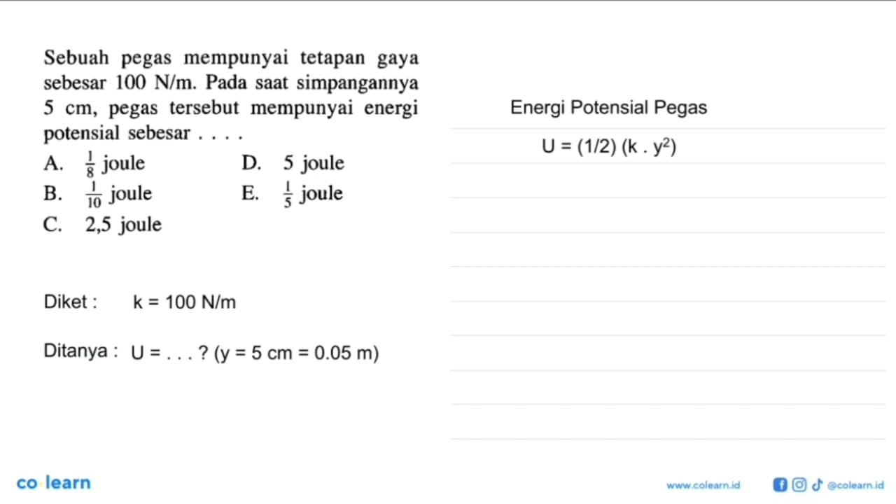 Sebuah pegas mempunyai tetapan gaya sebesar 100 N/m. Pada