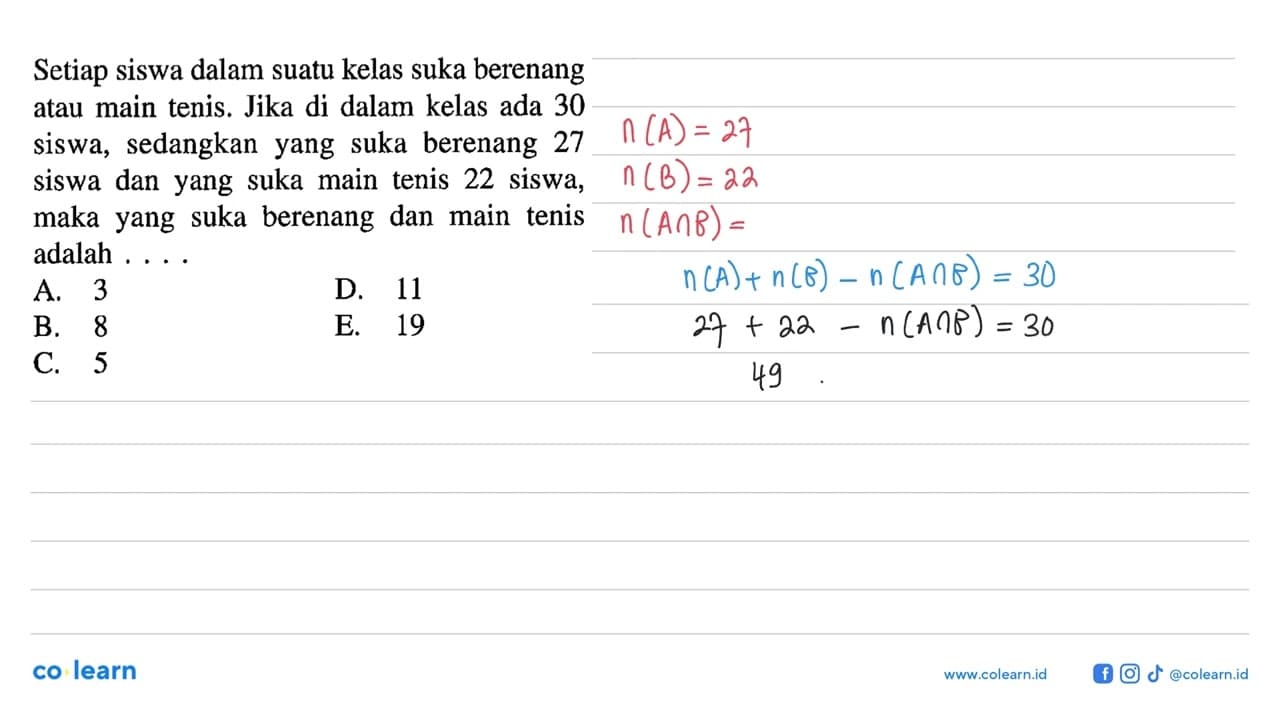 Setiap siswa dalam suatu kelas suka berenang atau main