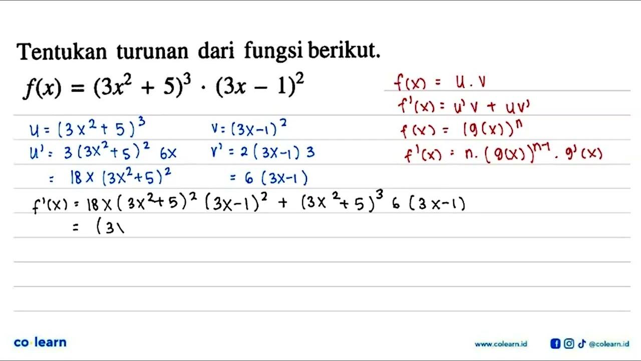 Tentukan turunan dari fungsi berikut. f(x)=(3x^2+5)^3