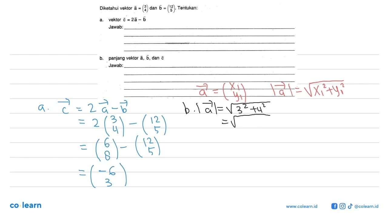 Diketahui vektor a=(3 4) dan vektor b=(12 5). Tentukan:a.