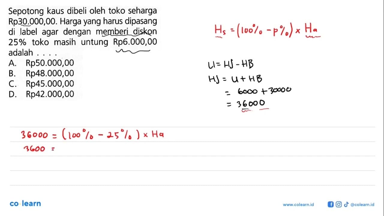 Sepotong kaus dibeli oleh toko seharga Rp30.000,00. Harga