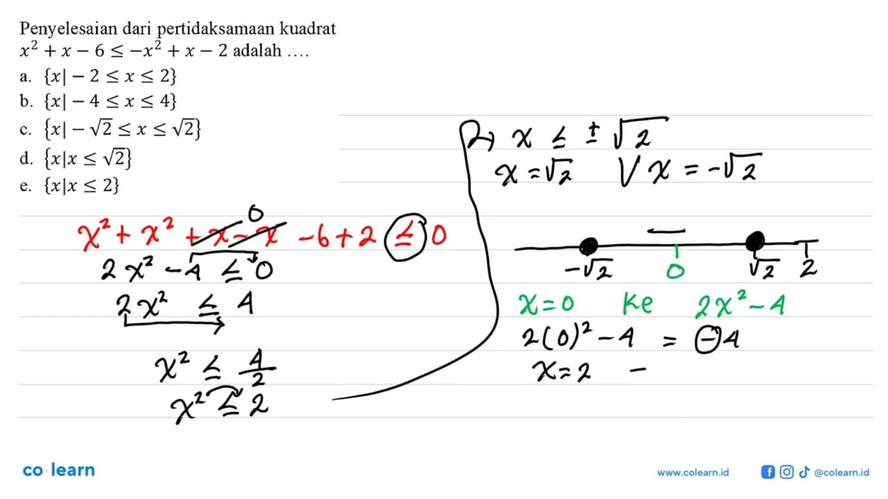 Penyelesaian dari pertidaksamaan kuadrat x^2 + x -6 < =-x^2