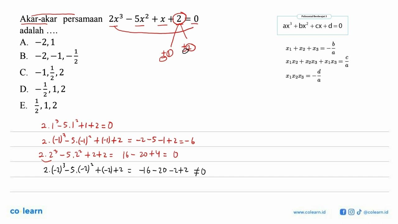 Akar-akar persamaan 2x^3-5x^2+x+2=0 adalah ...