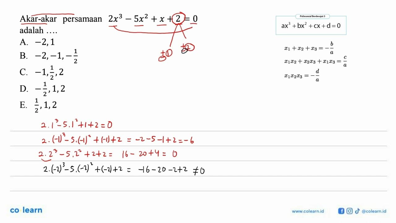 Akar-akar persamaan 2x^3-5x^2+x+2=0 adalah ...