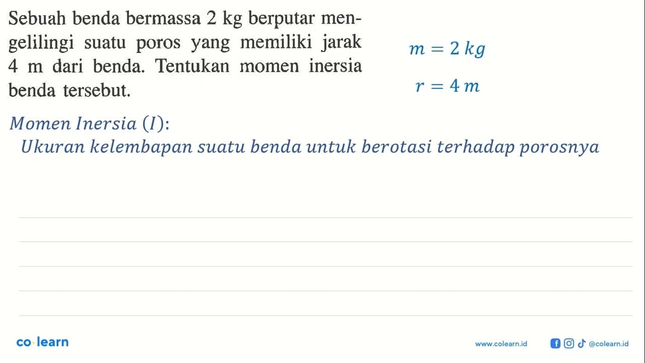 Sebuah benda bermassa 2 kg berputar men- gelilingi suatu