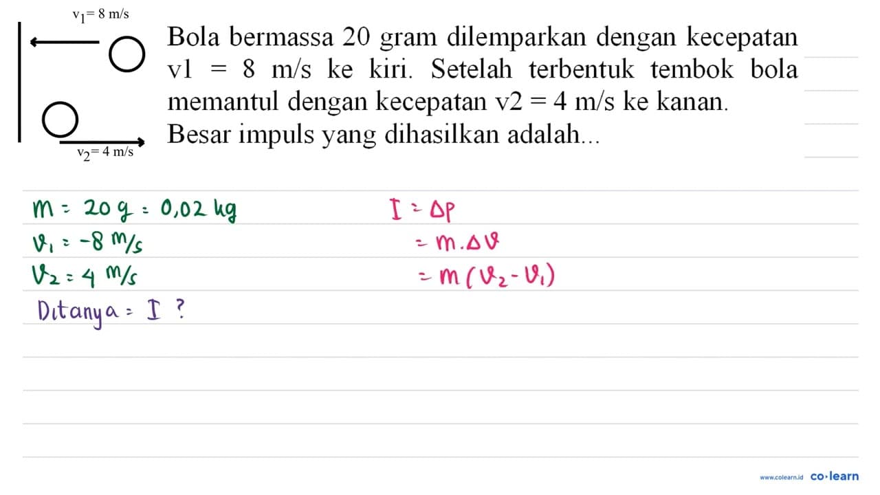 v_(1)=8 m / s Bola bermassa 20 gram dilemparkan dengan