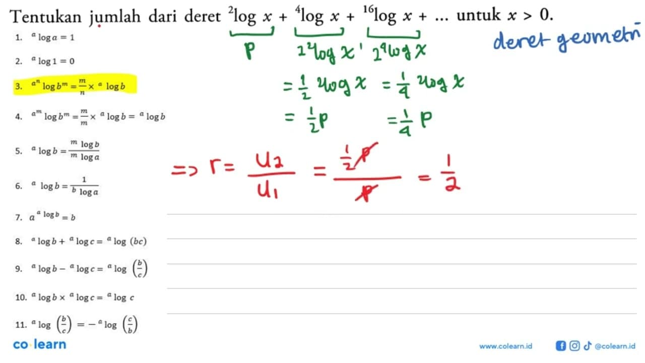 Tentukan jumlah dari deret 2logx + 4logx + 16logx + ...