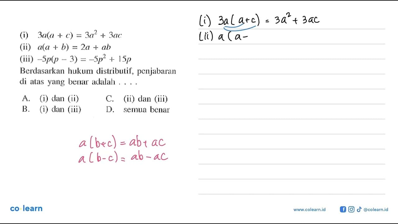 (i) 3a (a+c) =3a^2 +3ac (ii) a(a+b) = 2a + 2b (iii) -5p