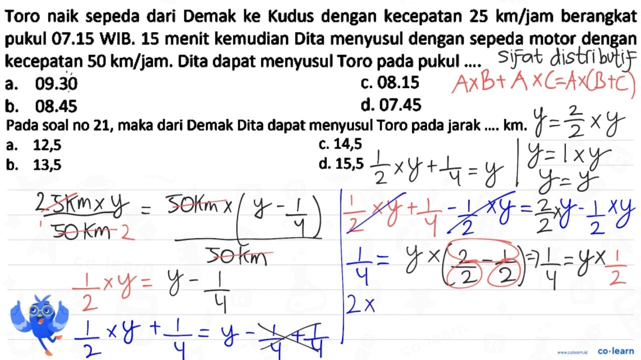 Pada soal no 21, maka dari Demak Dita dapat menyusul Toro