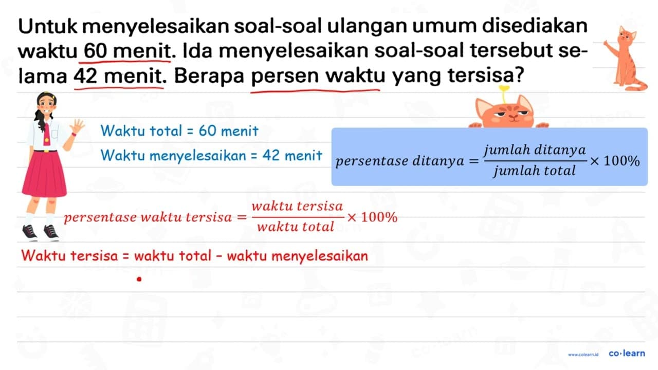 Untuk menyelesaikan soal-soal ulangan umum disediakan waktu