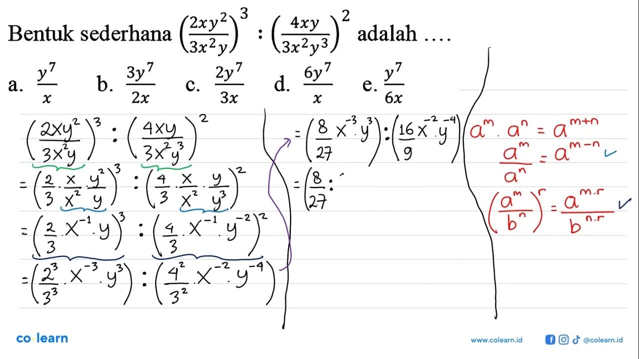 Bentuk sederhana (2xy^2/3x^2y)^3:(4xy/3x^2y^3)^2 adalah