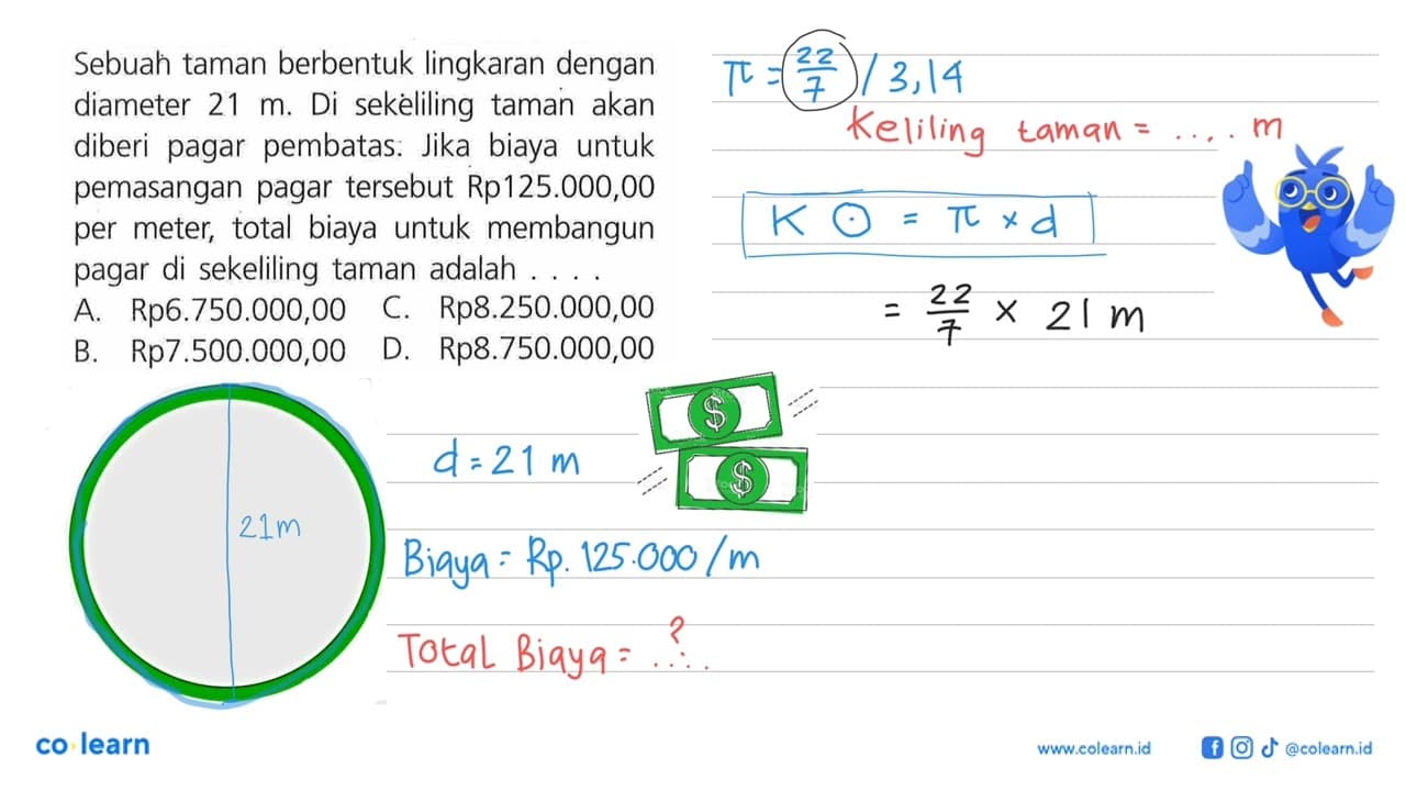 Sebuah taman berbentuk lingkaran dengan diameter 21 m. Di