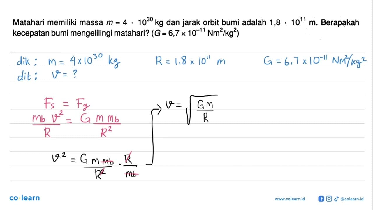 Matahari memiliki massa m=4 . 10^30 kg dan jarak orbit bumi