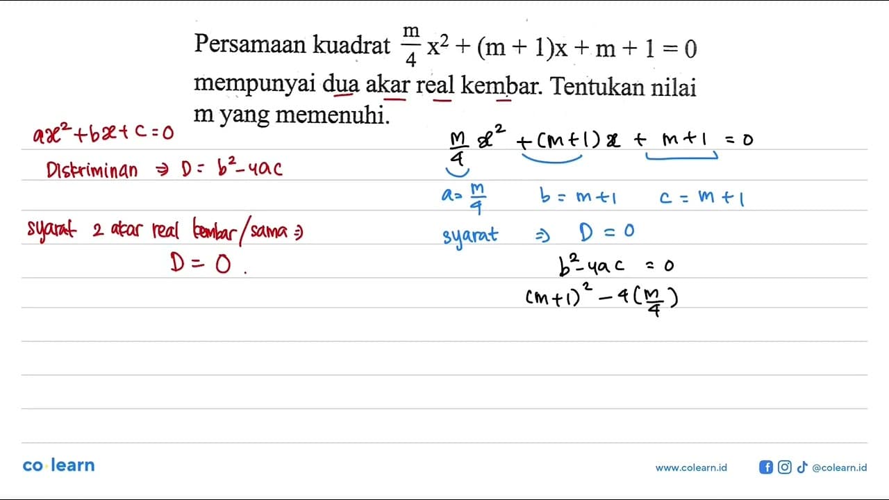 Persamaan kuadrat m/4x^2 + (m + 1)x + m+ 1 = 0 mempunyai