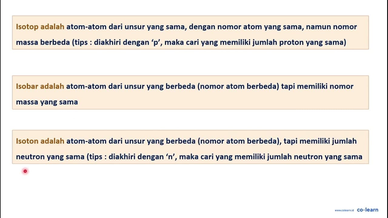 Diketahui beberapa unsur berikut: { )_(12)^(14) C {