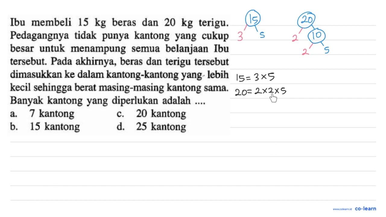 Ibu membeli 15 kg beras dan 20 kg terigu. Pedagangnya tidak