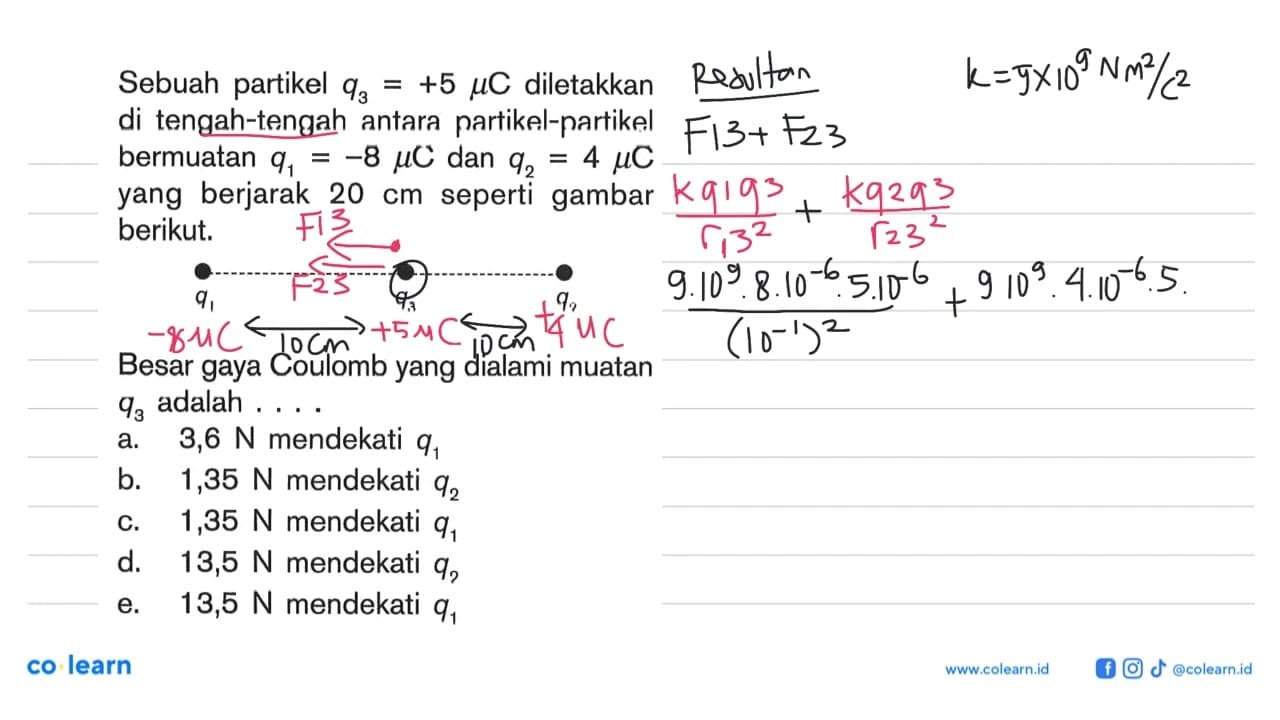 Sebuah partikel q3=+5 mu C diletakkan di tengah-tengah