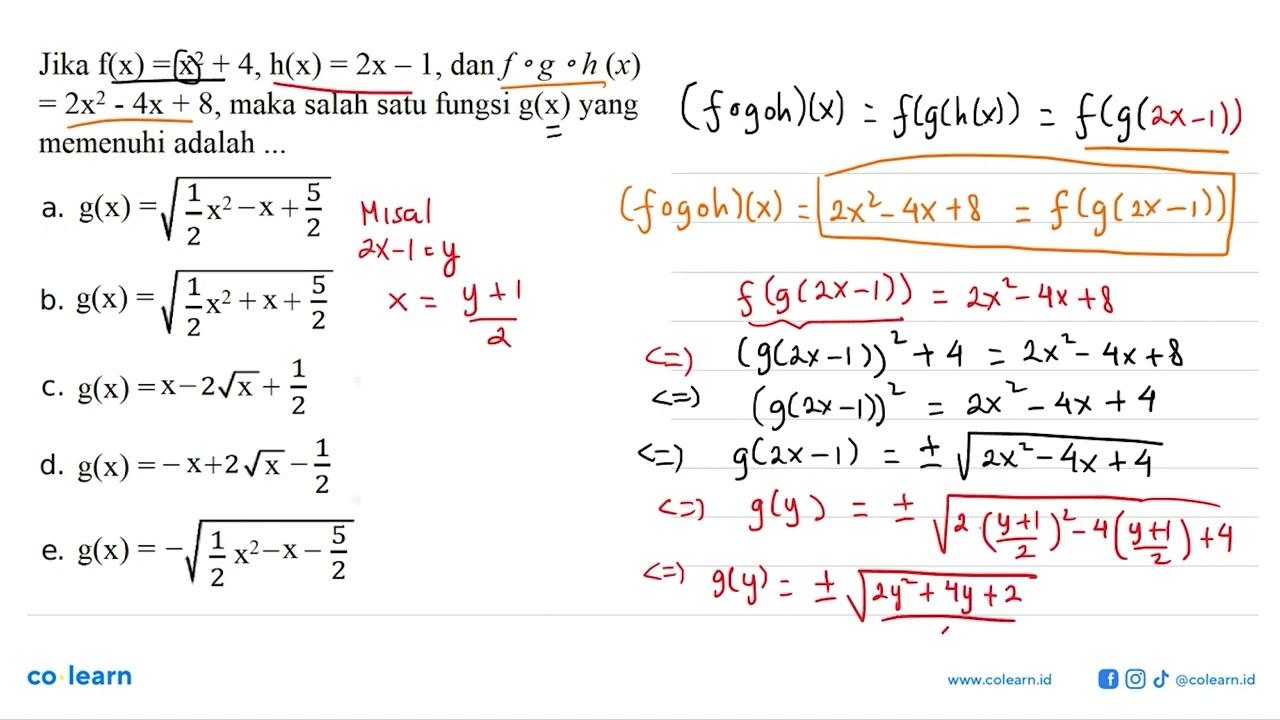 Jika f(x)=x^2+4, h(x)=2x-1, dan fogoh(x)=2x^2-4x+8, maka