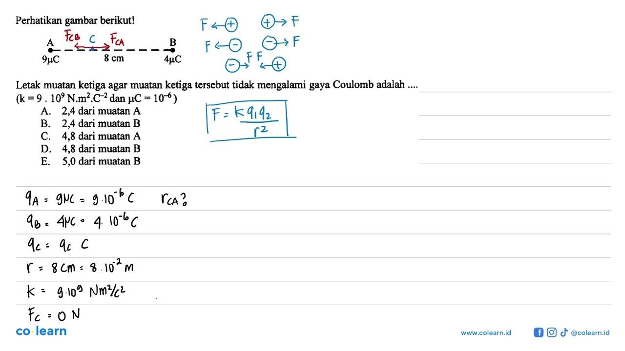 Perhatikan gambar berikut! A 9 mikroC 8 cm B 4 mikroC Letak