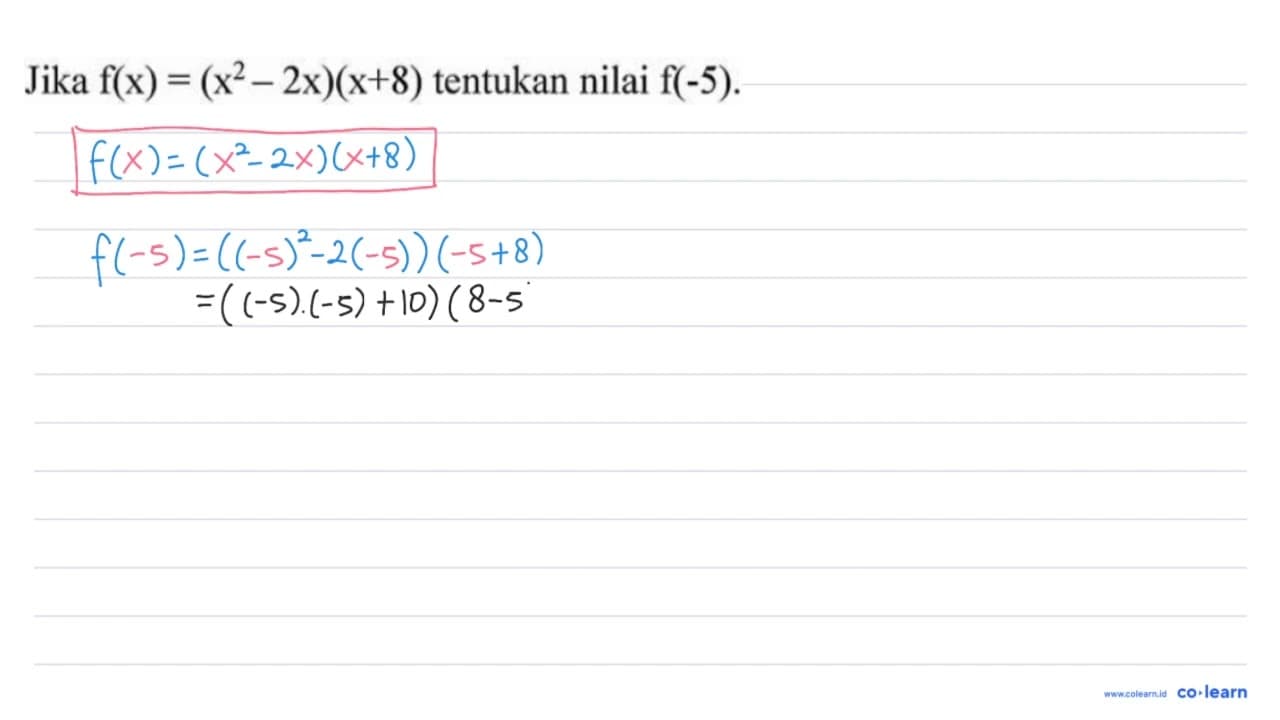 Jika f(x)=(x^(2)-2 x)(x+8) tentukan nilai f(-5)