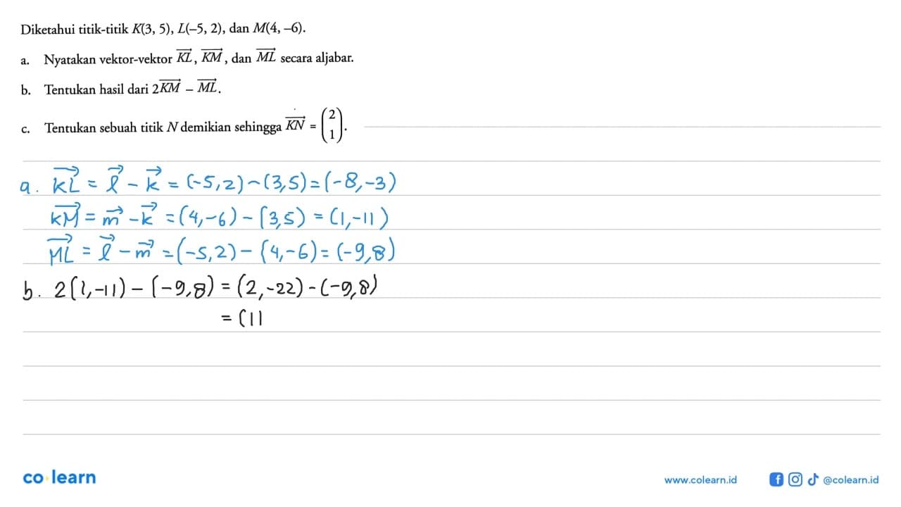 Diketahui titik-titik K(3,5), L(-5,2), dan M(4,-6). a.