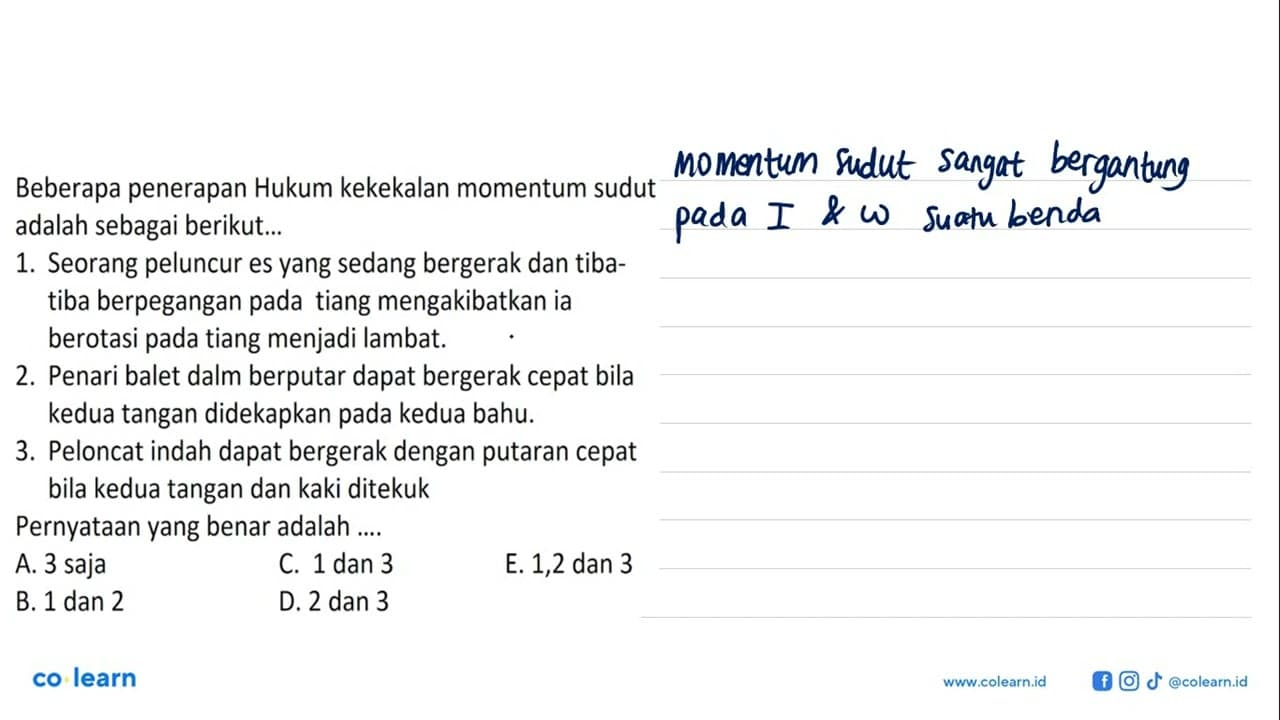 Beberapa penerapan Hukum kekekalan momentum sudut adalah