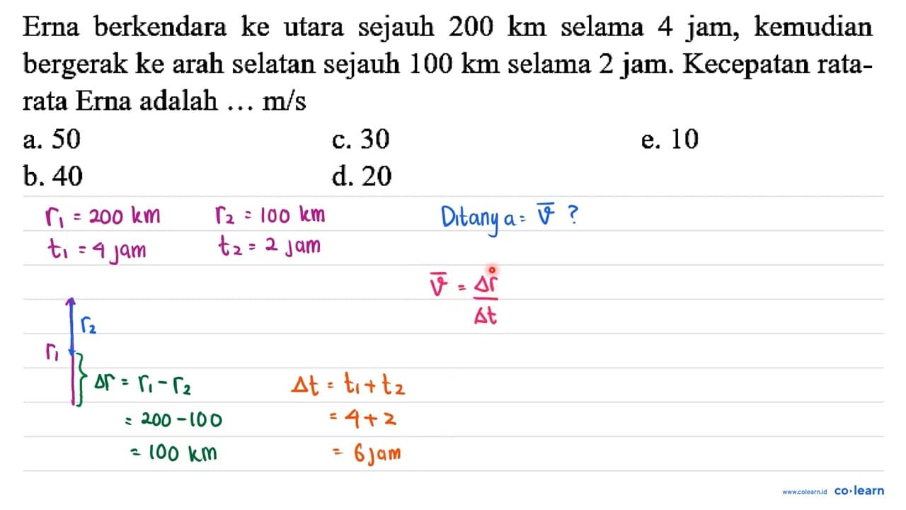 Erna berkendara ke utara sejauh 200 km selama 4 jam,