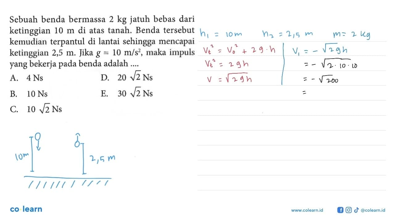 Sebuah benda bermassa 2 kg jatuh bebas dari ketinggian 10 m