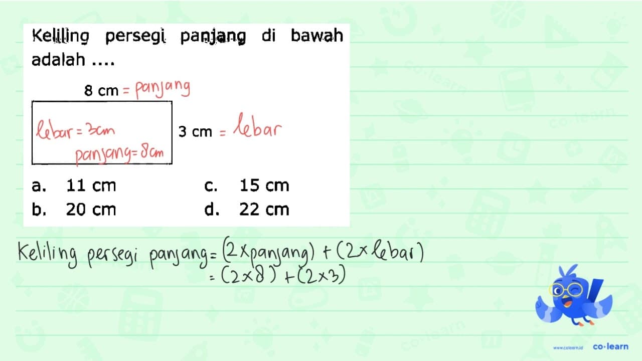 Keliling persegi panjang di bawah adalah .... 8 cm 3 cm a.