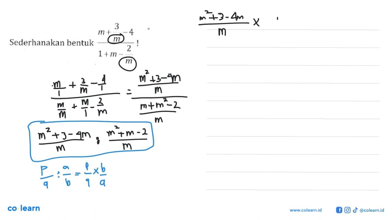 Sederhanakan bentuk (m + 3/m - 4) / (1 + m - 2/m) !