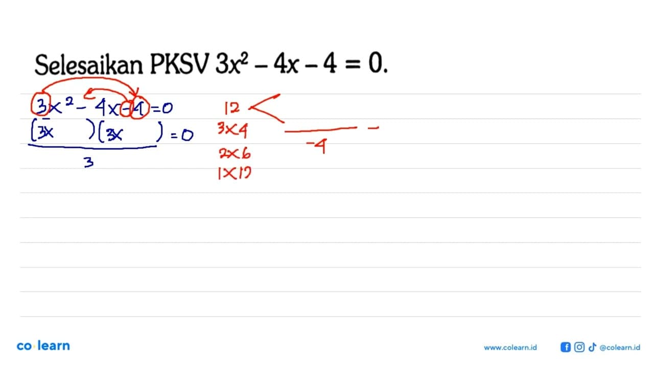 Selesaikan PKSV 3x^2 - 4x - 4 =0.