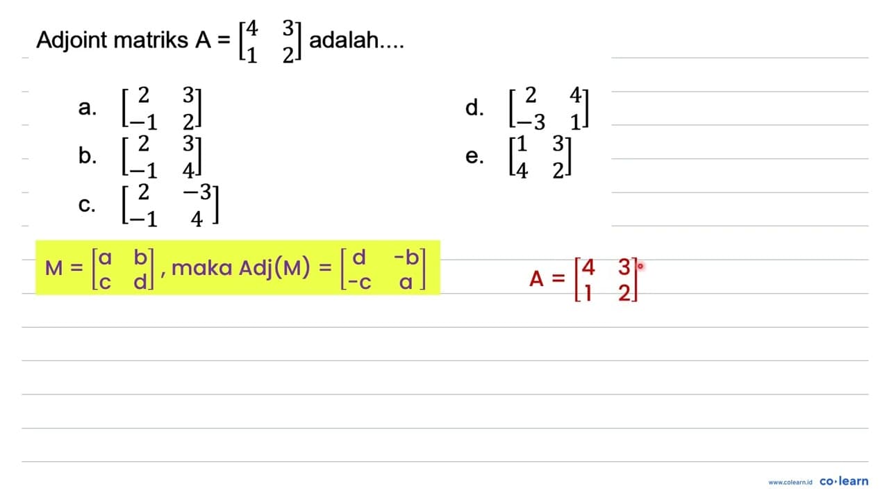 Adjoint matriks A=[4 3 1 2] adalah....