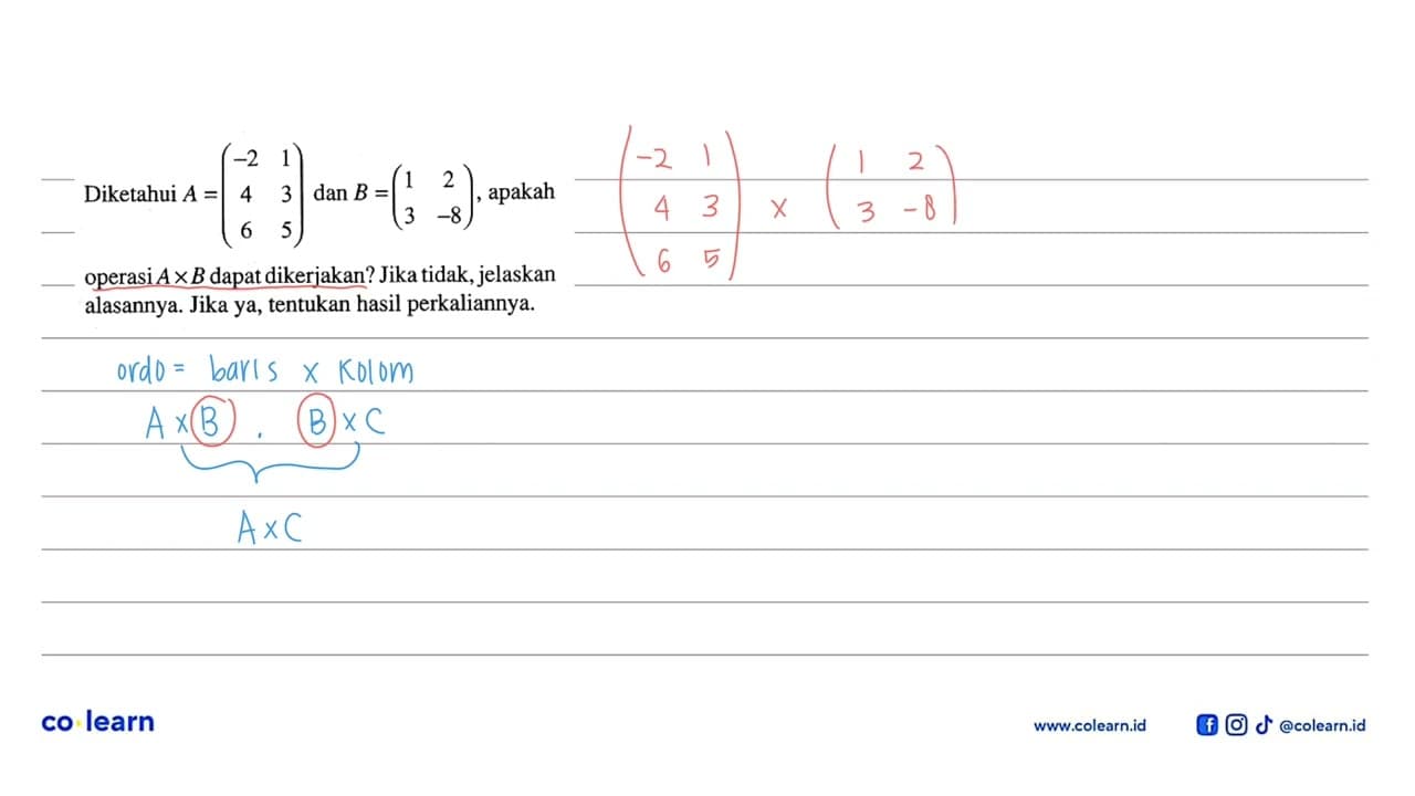 Diketahui A=(-2 1 4 3 6 5) dan B=(1 2 3 -8), apakah operasi