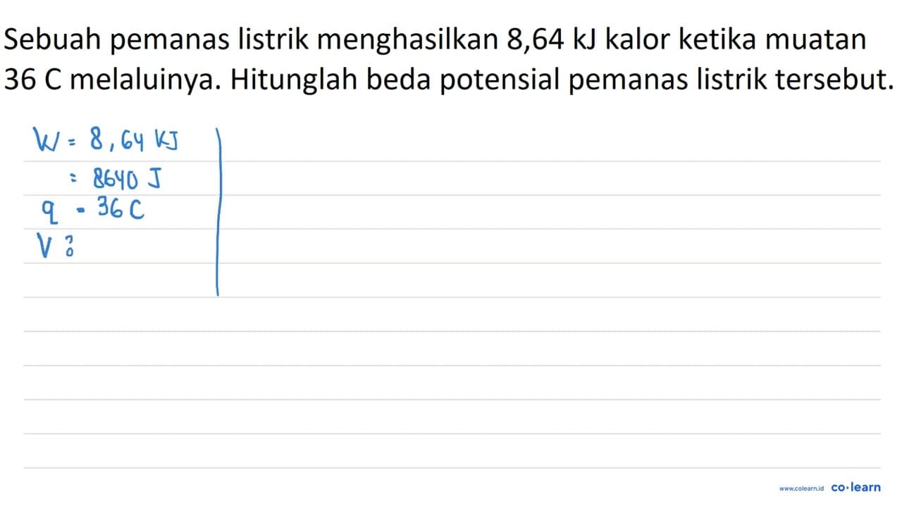 Sebuah pemanas listrik menghasilkan 8,64 kJ kalor ketika