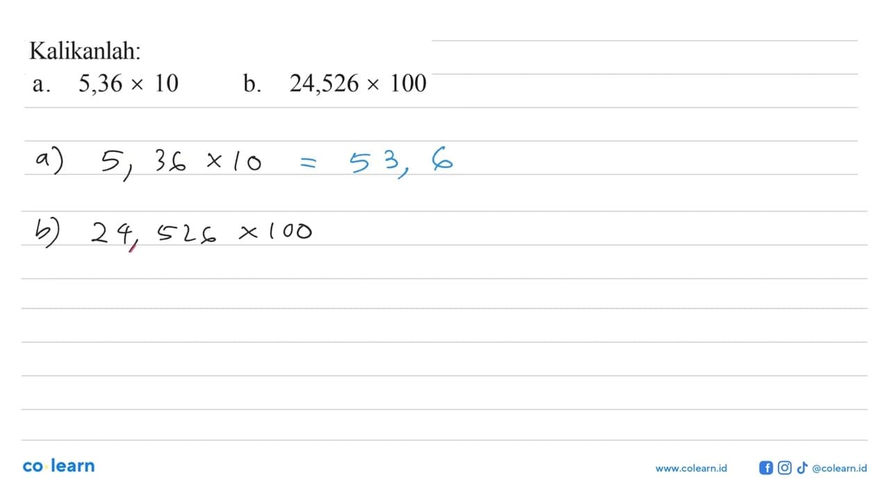 Kalikanlah: a. 5,36 x 10 b. 24,526 x 100