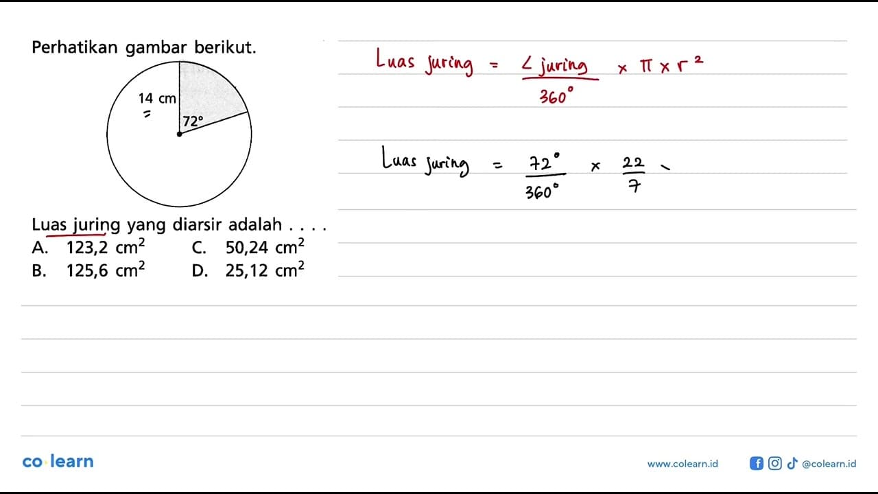 Perhatikan gambar berikut. 14 cm 72 Luas juring yang