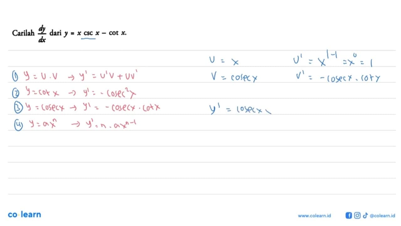 Carilah dy/dx dari y=x csc x-cot x.