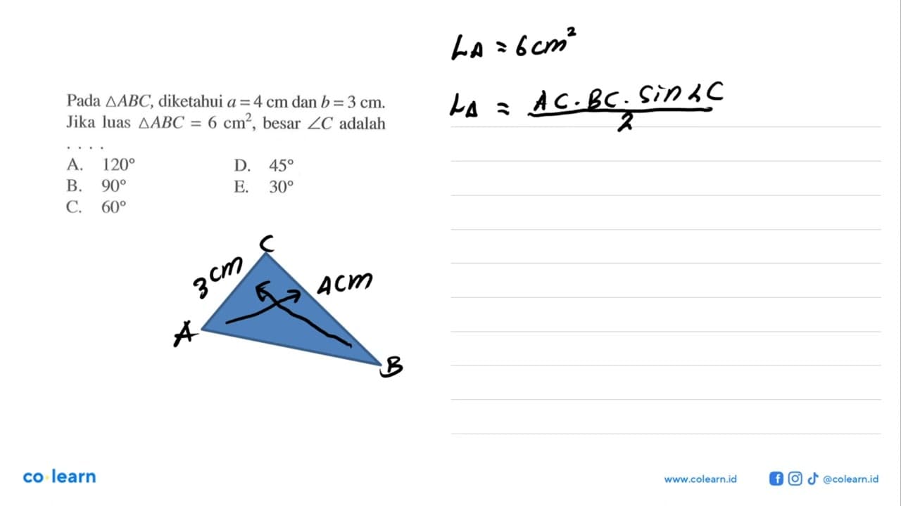 Pada segitiga ABC, diketahui a=4 cm dan b=3 cm. Jika luas