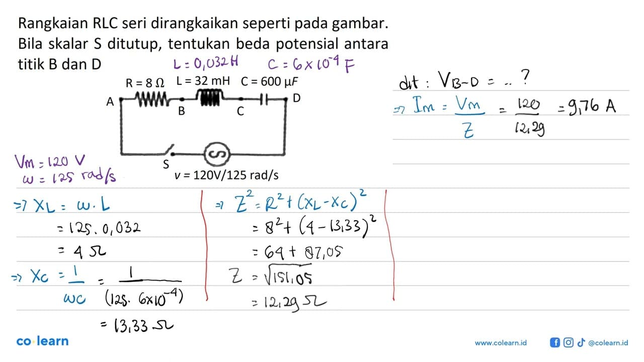 Rangkaian RLC seri dirangkaikan seperti pada gambar. Bila