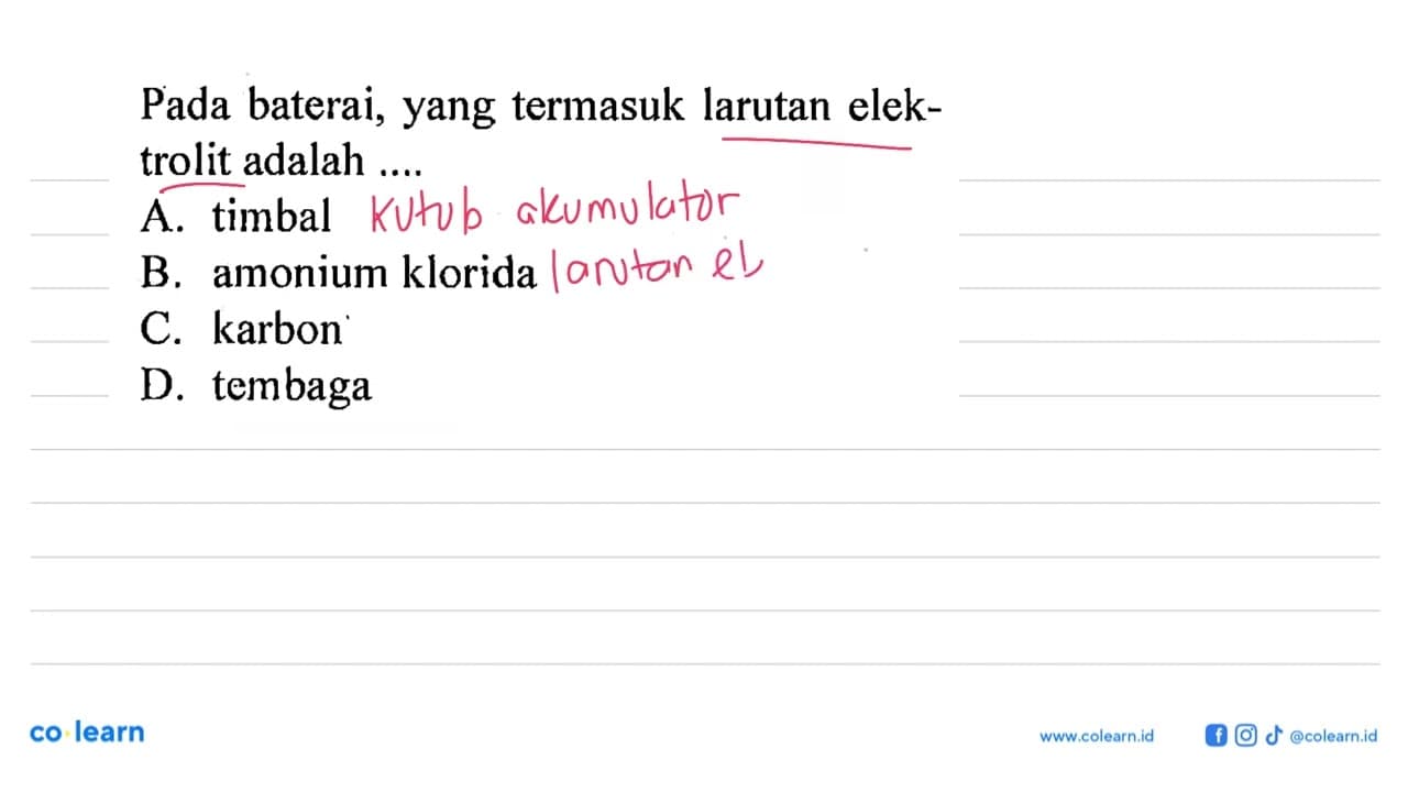 Pada baterai, yang termasuk larutan elektrolit adalah ....