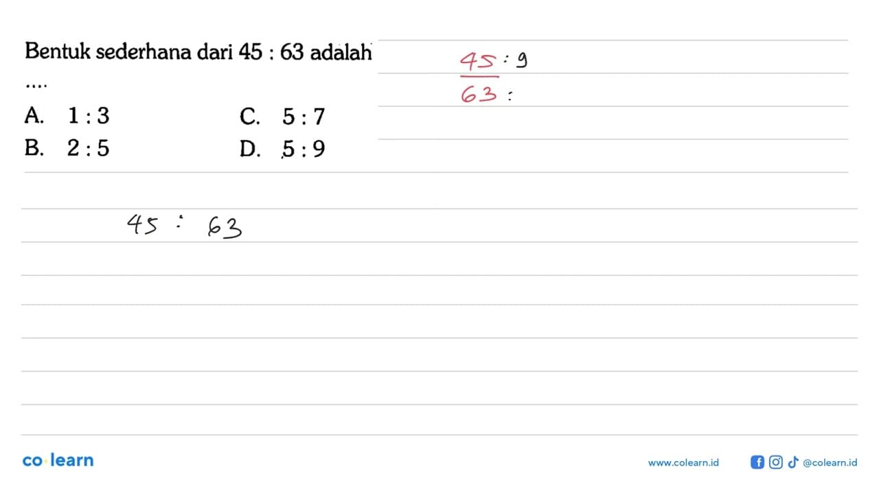 Bentuk sederhana dari 45:63 adalah
