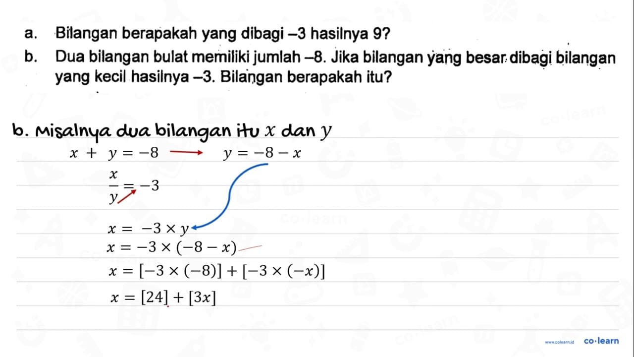 a. Bilangan berapakah yang dibagi -3 hasilnya 9? b. Dua