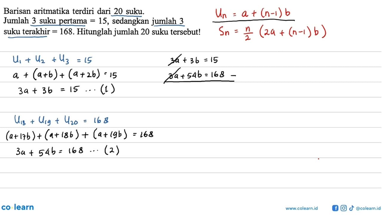 Barisan aritmatika terdiri dari 20 suku. Jumlah 3 suku