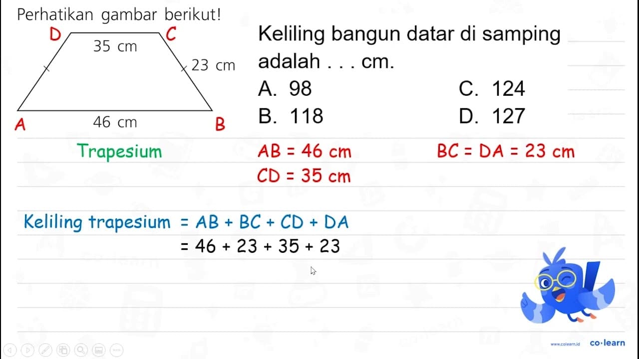 Perhatikan gambar berikut! Keliling bangun datar di samping