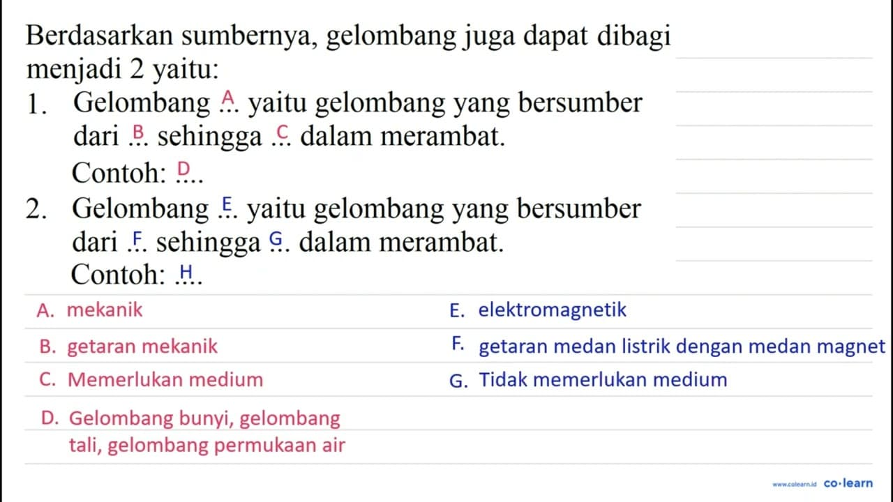 Berdasarkan sumbernya, gelombang juga dapat dibagi menjadi