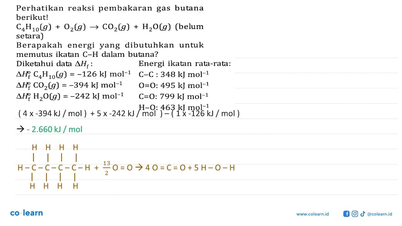 Perhatikan reaksi pembakaran gas butana berikut! C4H10 (g)