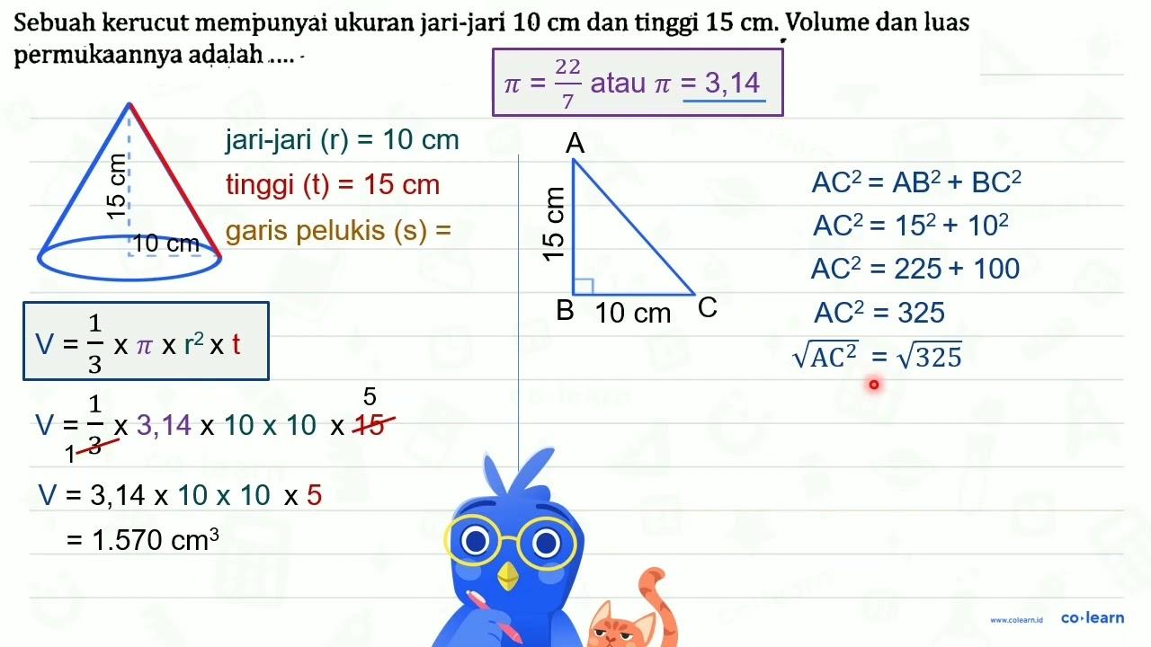 Sebuah kerucut mempunyai ukuran jari-jari 10 cm dan tinggi