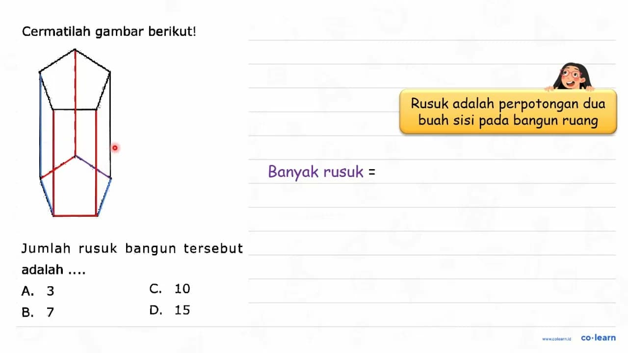 Cermatilah gambar berikut! Jumlah rusuk bangun tersebut