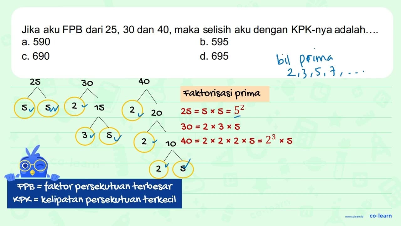 Jika aku FPB dari 25, 30 dan 40, maka selisih aku dengan